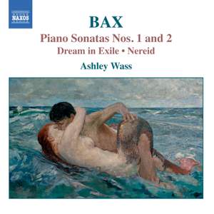 Bax - Piano Sonatas Nos. 1 & 2
