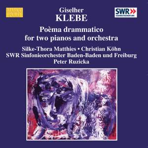 Klebe: Poèma drammatico for two pianos & orchestra & other works