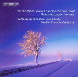 Vasks: Violin Concerto, Musica dolorosa & Viatore
