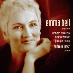 Emma Bell sings Richard Strauss, Bruno Walter & Joseph Marx