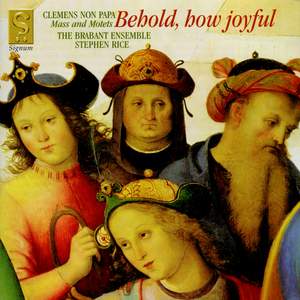 Clemens non Papa: Behold, how joyful!