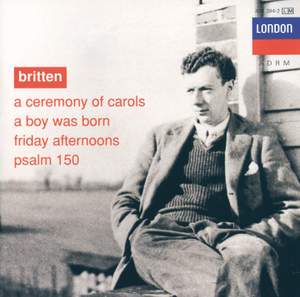 Britten: A Ceremony of Carols, Op. 28, etc.