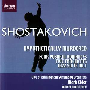Shostakovich: Hypothetically Murdered, Four Romances, Fragments for Orchestra & Jazz Suite No. 1
