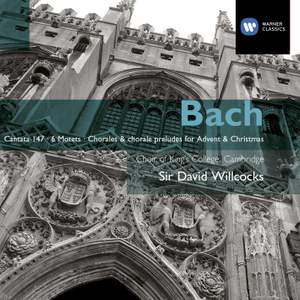 Bach: Cantata 147, Motets & Chorale Preludes for Advent and Christmas