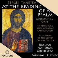 Taneyev, S: Cantata No. 2 'At the Reading of a Psalm', Op. 36