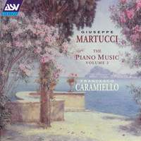 Giuseppe Martucci: The Piano Music Volume 2