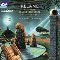 John Ireland: The Two String Quartets