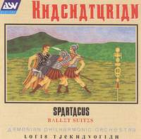 Khachaturian: Spartacus Ballet Suites Nos. 1, 2 & 3