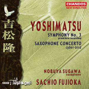 Yoshimatsu: Symphony No. 3 & Cyber-bird Concerto