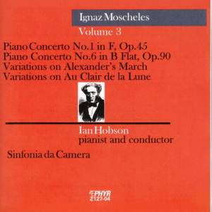 Ignaz Moscheles - Piano Concertos Volume 3
