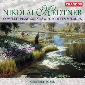 Nikolai Medtner - Complete Piano Sonatas & Forgotten Melodies