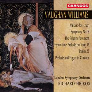 Vaughan Williams: Valiant for Truth, Symphony No. 5, The Pilgrim Pavement & other works