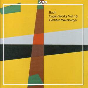 Bach - Organ Works Volume 16