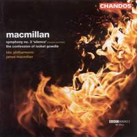 MacMillan: Symphony No. 3 & The Confession of Isobel Gowdie