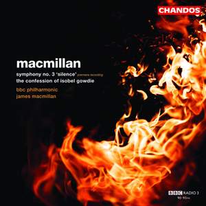 MacMillan: Symphony No. 3 & The Confession of Isobel Gowdie