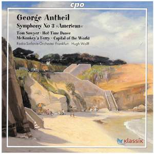 George Antheil: Symphony No. 3 & other orchestral works