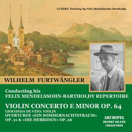 Mendelssohn: Violin Concerto, Hebrides Overture & Midsummer Night's Dream Overture