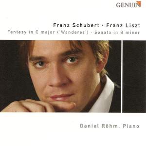 Schubert: Wanderer Fantasie & Liszt: Piano Sonata in B minor