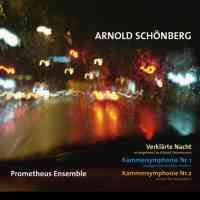 Schoenberg: Verklärte Nacht and Chamber Symphones Nos. 1 & 2