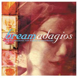 Bream Adagios - Guitar Favorites for Romantic Daydreams