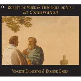 Robert de Visée & Théophile de Viau - La Conversation