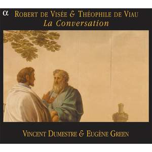 Robert de Visée & Théophile de Viau - La Conversation