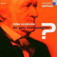 Mike Svoboda - Do You Love Wagner?