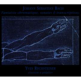J S Bach - Fantasia Cromatica, sonates & transcriptions