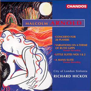 Arnold: Concerto for 28 Players & suites for orchestra