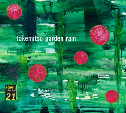 Takemitsu: Garden Rain, etc.