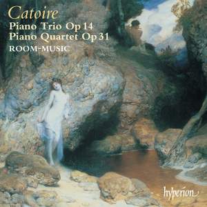 Gerogy Catoire: Piano Trio & Piano Quartet