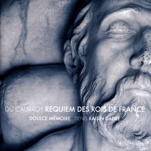 Caurroy: Requiem des Rois de France