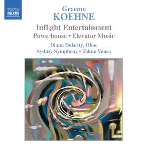 Graeme Koehne: Inflight Entertainment, Powerhouse, Elevator Music