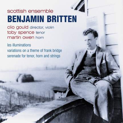 Britten: Serenade, Les Illuminations & Bridge Variations