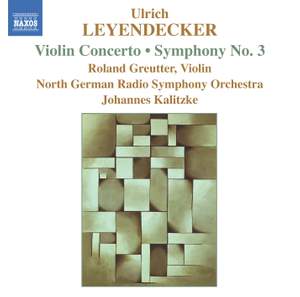 Leyendecker: Violin Concerto & Symphony No. 3