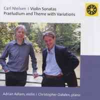 Nielsen: Violin Sonatas Nos. 1 & 2 and Prelude & Theme with Variations