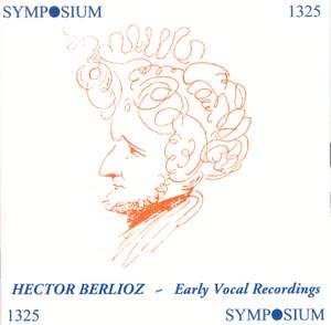 Hector Berlioz - Early Vocal Recordings