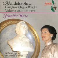 Mendelssohn - Complete Organ Works Volume 1
