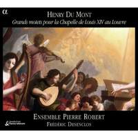 Henry du Mont - Grands motets for the chapel of Louis XIV at the Louvre