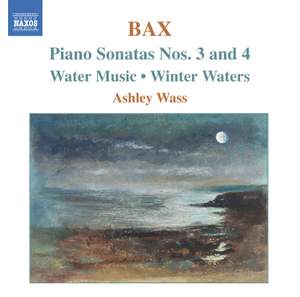 Bax - Piano Sonatas Nos. 3 & 4