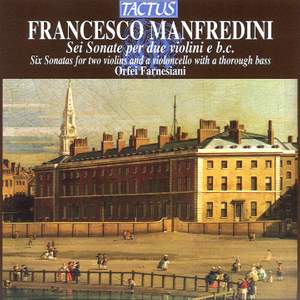 Manfredini, F: Six Sonatas for two violins, cello and basso continuo
