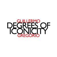 Guillermo Gregorio: Degrees Of Iconicity