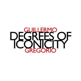 Guillermo Gregorio: Degrees Of Iconicity