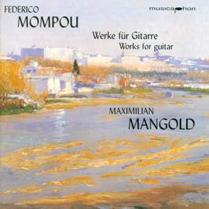 Federico Mompou - Works for Guitar