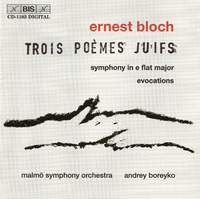 Bloch, E: Trois poèms juifs for large orchestra, etc.
