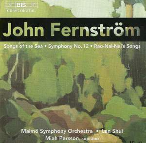 Fernström: Symphony No. 12, Songs of the Sea, Rao-Nai-Nai's Songs