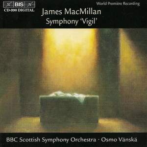 MacMillan: Symphony Vigil