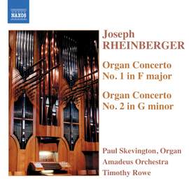 Rheinberger: Concertos for Organ & Orchestra Nos. 1 & 2