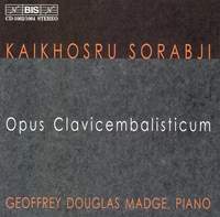 Sorabji: Opus clavicembalisticum