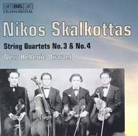 Skalkottas: String Quartets Nos. 3 & 4